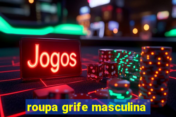 roupa grife masculina